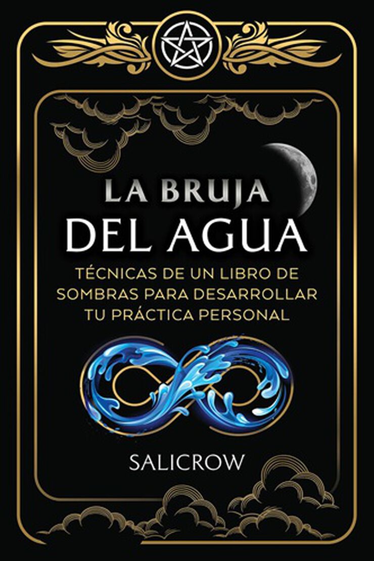 La Bruja del Agua: Ense&ntilde;anzas de un libro de sombras para desarrollar tu pr&aacute;ctica personal