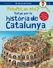 Patufet, on ets? viatge per la historia de Catalunya Patufet, on ets? viatge per la historia de Catalunya
