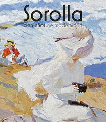 Sorolla, cien años de modernidad Sorolla, cien años de modernidad