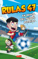 Rulas 47 en busca del fútbol perdido Rulas 47 en busca del fútbol perdido
