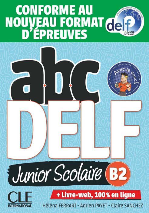 abc delf junior scolaire - niveau b2 - livre + dvd + conforme au nouveau format d'&eacute;preuves