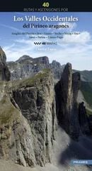 40 rutas y ascensiones por los valles occidentales del Pirineo aragonés 40 rutas y ascensiones por los valles occidentales del Pirineo aragonés