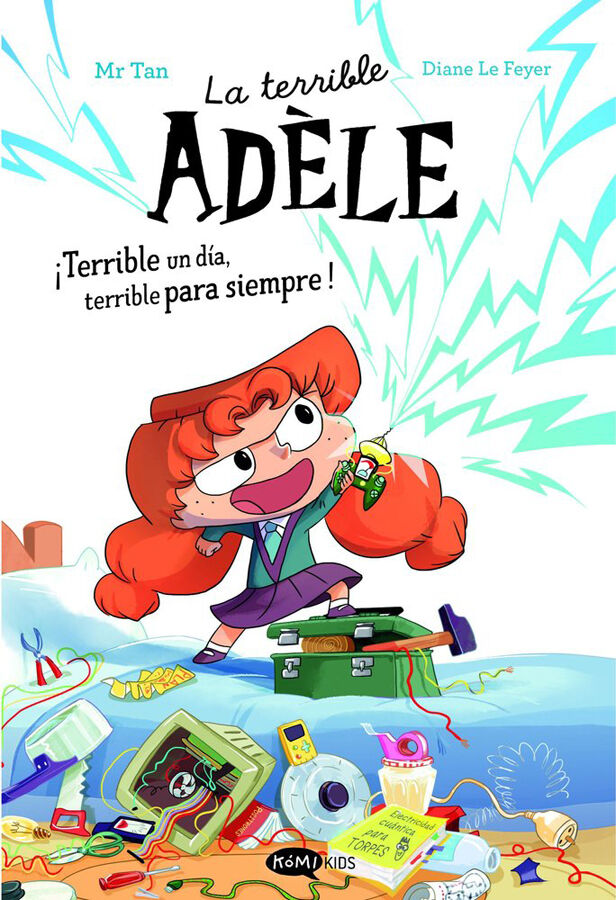 La terrible Ad&egrave;le &iexcl;Terrible un d&iacute;a, terrible para siempre! Novela 1