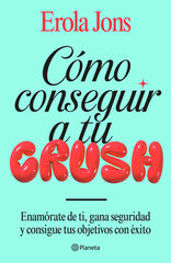 Cómo conseguir a tu crush