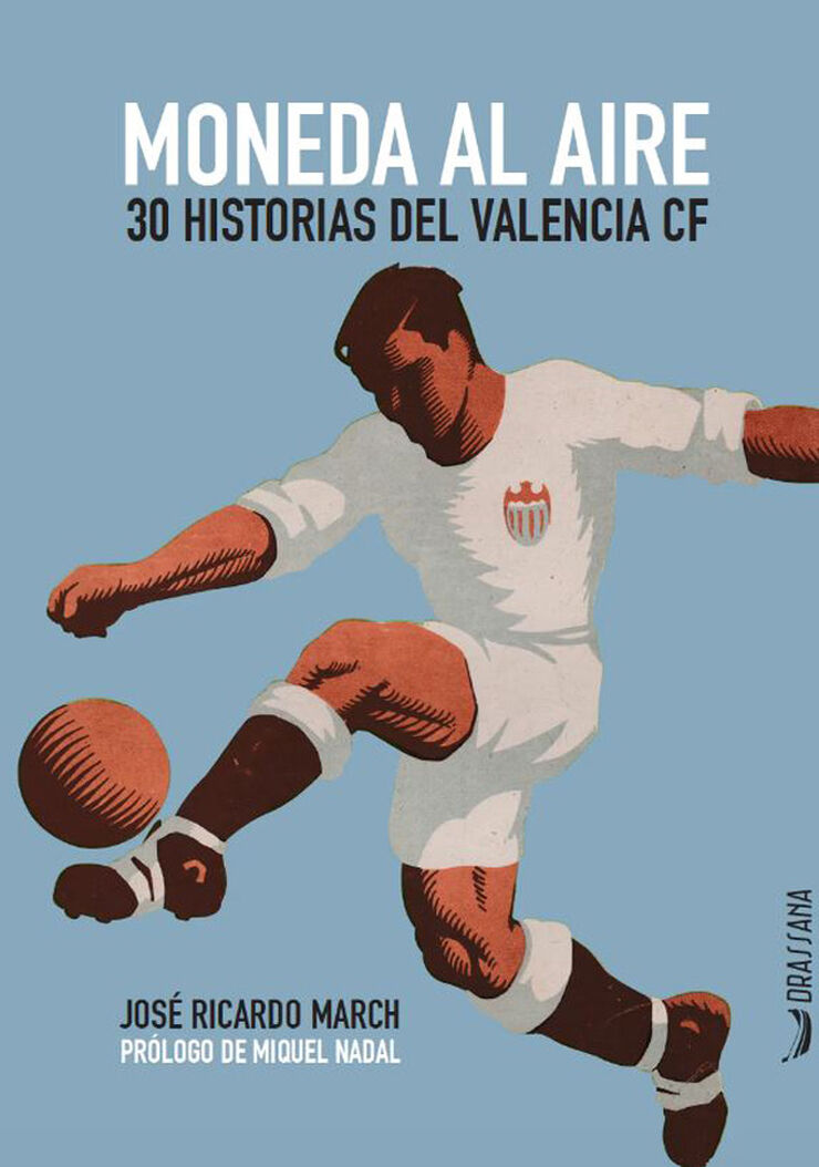 Moneda al aire: 30 historias del Valencia CF