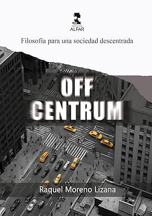 Off Centrum - Filosof&iacute;a para una sociedad descentrada