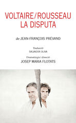 Voltaire/Rosseau. La disputa Voltaire/Rosseau. La disputa