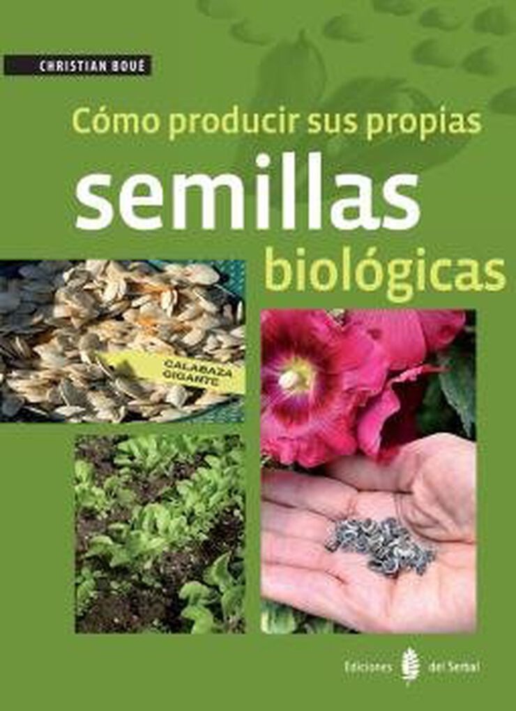 C&oacute;mo producir sus propias semillas biol&oacute;