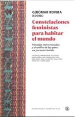 Constelaciones feministas para habitar el mundo Constelaciones feministas para habitar el mundo