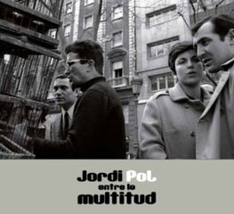 Jordi Pol. Entre la multitud Jordi Pol. Entre la multitud