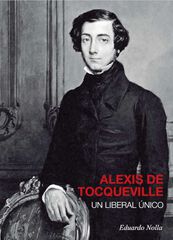 Alexis de Tocqueville un liberal &uacute;nico