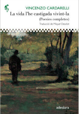 La vida l'he castigada vivint-la