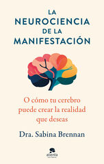 La neurociencia de la manifestación La neurociencia de la manifestación