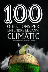 100 q&uuml;estions per entendre el canvi clim&agrave;tic