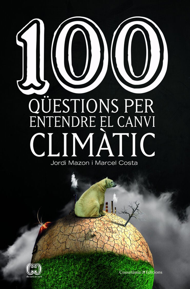 100 q&uuml;estions per entendre el canvi clim&agrave;tic
