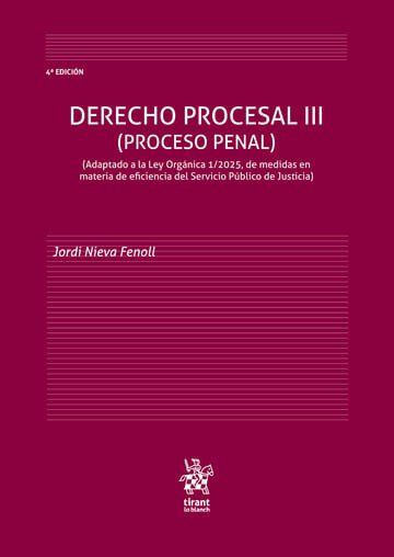 Derecho Procesal III (Proceso Penal) Adaptado a la Ley Org&aacute;nica 1/2025 4&ordf; Edici&oacute;n