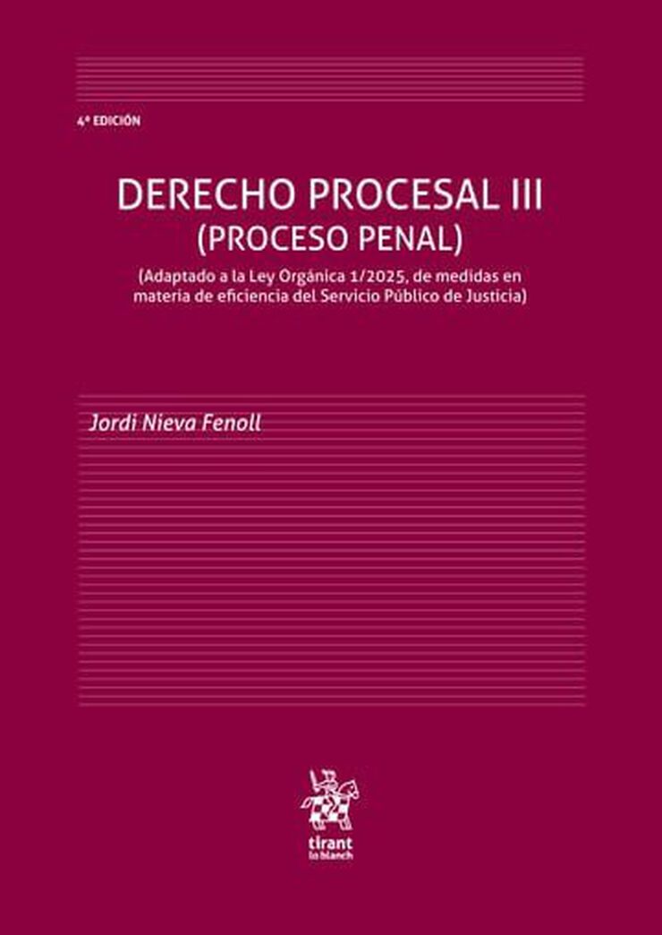 Derecho Procesal III (Proceso Penal) Adaptado a la Ley Org&aacute;nica 1/2025 4&ordf; Edici&oacute;n