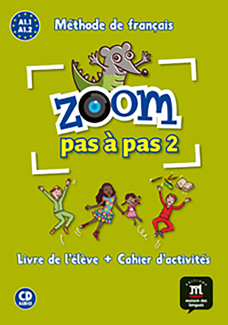 Zoom pas &agrave; pas 2 A1.1 A1.2 M&eacute;thode de fran&ccedil;ais - Livre de l'&eacute;l&egrave;ve + Cahier d'activit&eacute;s