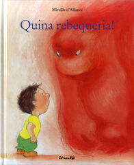 Quina rebequeria!