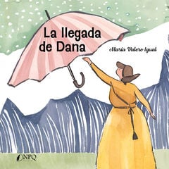 La llegada de Dana La llegada de Dana