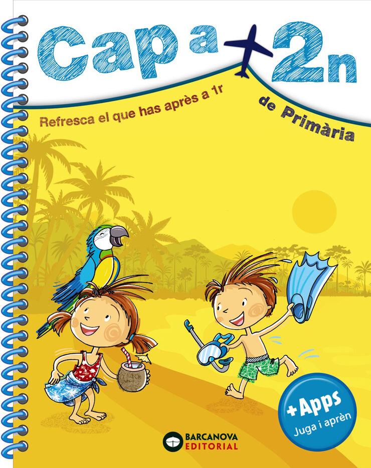 Cap a 2n de Primària Refresca el que has après a 1r Barcanova