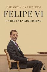 Felipe VI. Un rey en la adversidad Felipe VI. Un rey en la adversidad