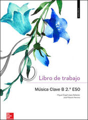 Música-quadern/Clave B/16 ESO 2 McGraw-Hill Text 9788448610524