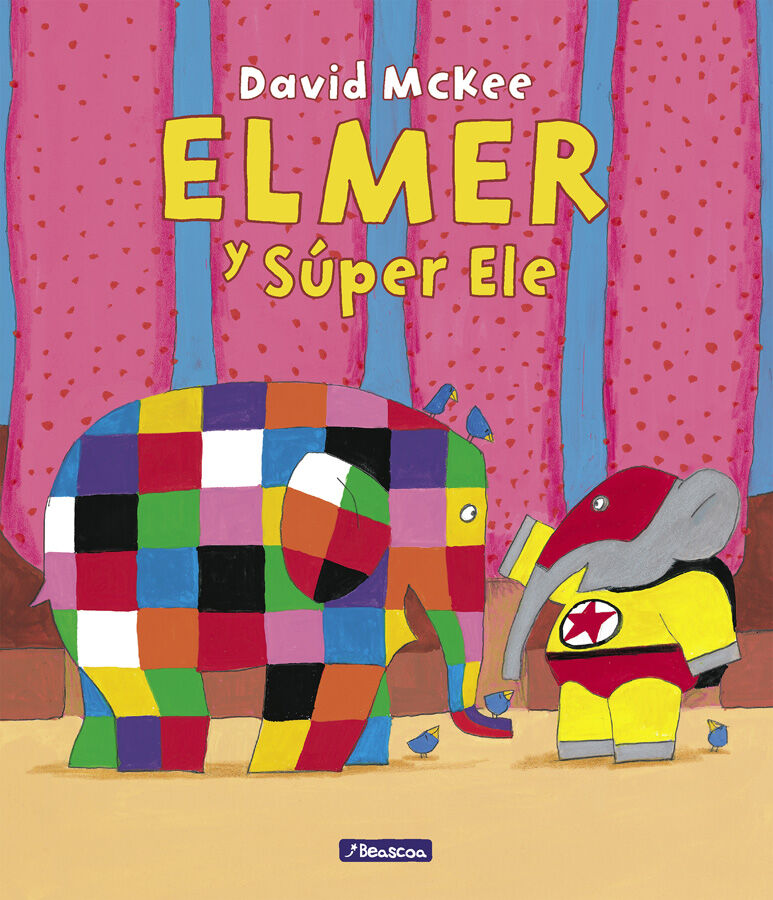 Elmer. Un cuento - Elmer y S&uacute;per Ele