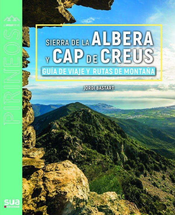 Sierra de la Albera y Cap de Creus: Gu&iacute;a de viaje y rutas de monta&ntilde;a