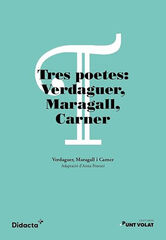 Tres poetes: Verdaguer, Maragall, Carner. Lectures Punt Volat Tres poetes: Verdaguer, Maragall, Carner. Lectures Punt Volat