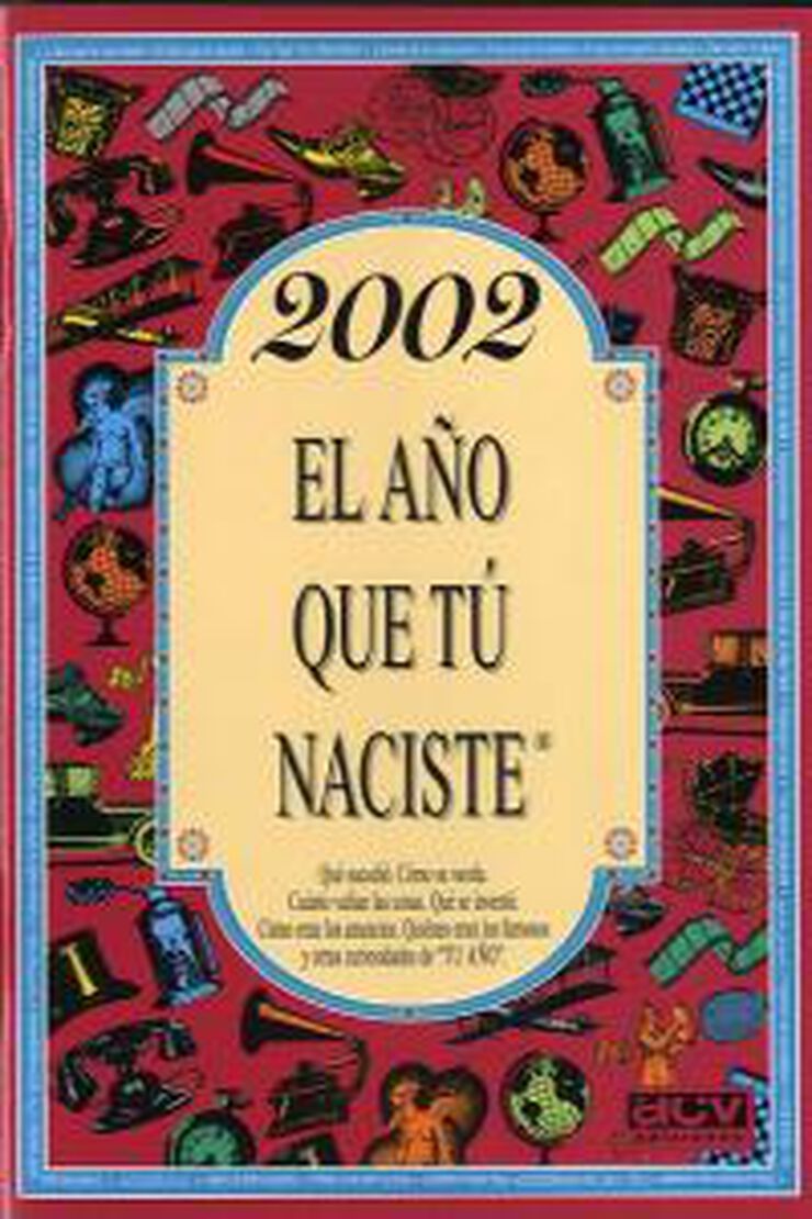2002 El año que tú naciste