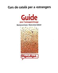 Digui, digui. Curs de catal&agrave;. Guide pour l'auotoapprentissage. Nivell 1