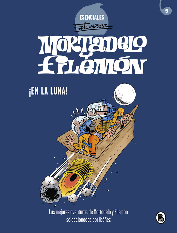 Mortadelo y Filemón. ¡En la luna! (Esenciales Ibáñez 6)