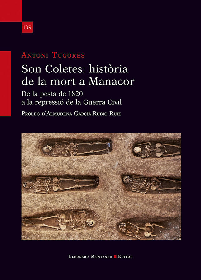 Son Coletes: hist&ograve;ria de la mort a Manacor. De la pesta de 1820 a la repressi&oacute; de la Guerra Civil