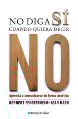 No diga sí cuando quiera decir no No diga sí cuando quiera decir no