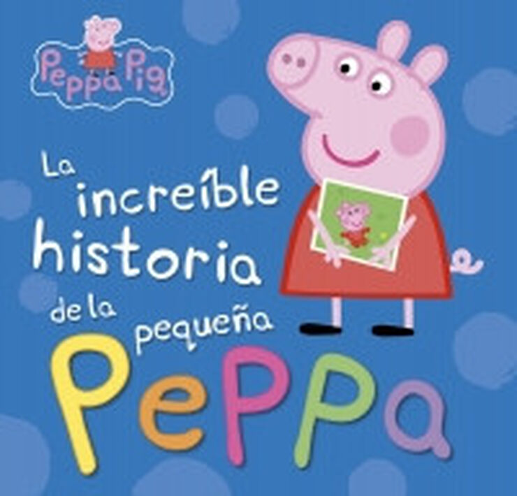 La increíble historia de la pequeña Peppa / Mi increíble historia (Peppa Pig)