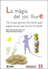 La màgia del joc lliure La màgia del joc lliure