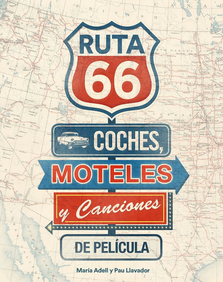Ruta 66. Coches, moteles y canciones de