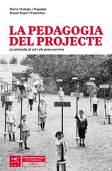 La pedagogia del projecte La pedagogia del projecte