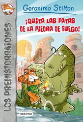 ¡Quita las patas de la piedra de fuego! ¡Quita las patas de la piedra de fuego!