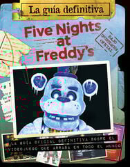 Five Nights at Freddy's. La guía definitiva Five Nights at Freddy's. La guía definitiva
