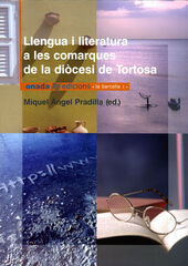 Llengua i literatura a les comarques de la diòcesi de Tortosa Llengua i literatura a les comarques de la diòcesi de Tortosa