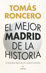 El mejor Madrid de la historia El mejor Madrid de la historia
