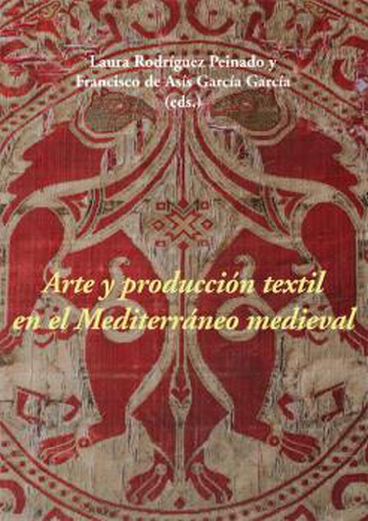 Arte Y Producción Textil En El Mediterráneo Medieval