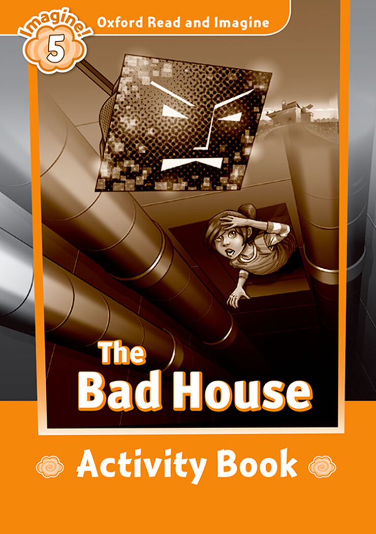 Oxford Read and Imagine 5. Bad House Activity Book