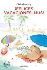Felices vacaciones, Mus! Felices vacaciones, Mus!