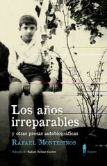 Los años irreparables y otras prosas autobiográficas Los años irreparables y otras prosas autobiográficas