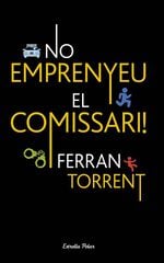No emprenyeu el comissari No emprenyeu el comissari