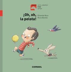 !Oh, oh, la pelota! !Oh, oh, la pelota!