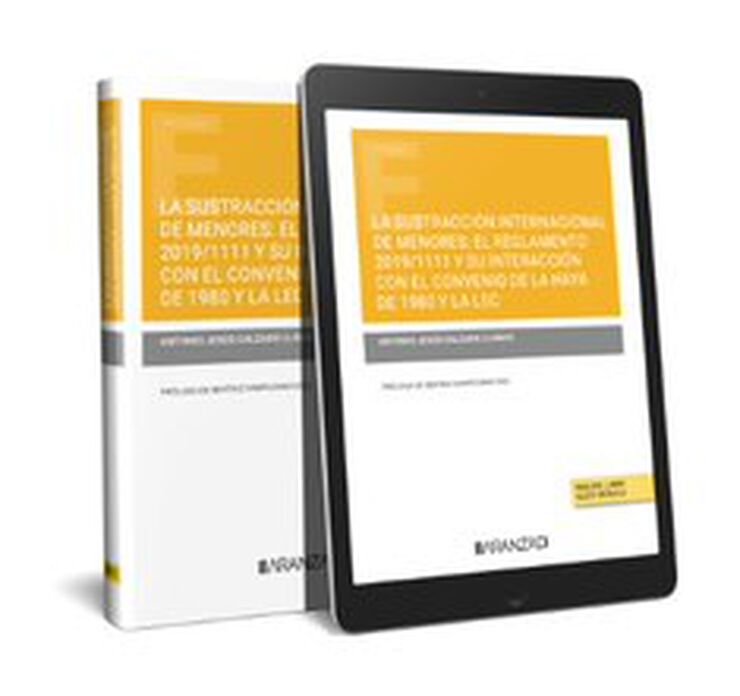 La sustracción internacional de menores: el Reglamento 2019/1111 y su interacción con el Convenio de La Haya de 1980 y la LEC (Papel + e-book)